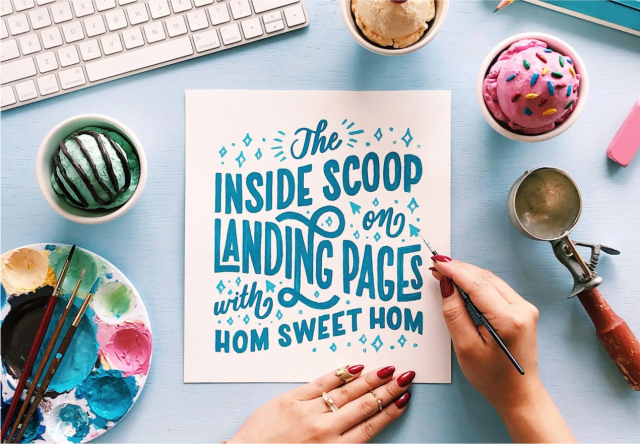 A sheet of paper with artistic hand-painted lettering that reads “The Inside Scoop on Landing Pages with Hom Sweet Hom”